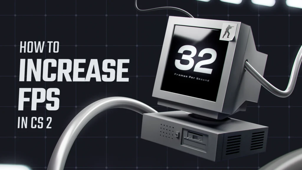 How to Increase FPS in CS2: Full Guide (2026)