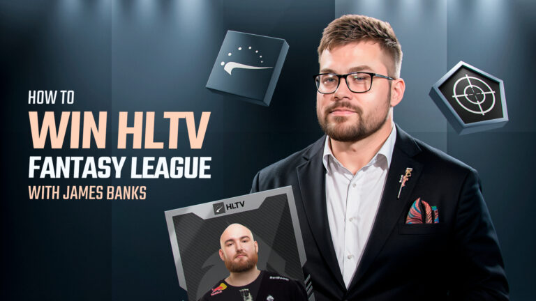 How to win HLTV fantasy league with James Banks