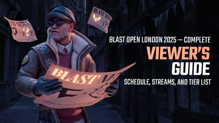 BLAST Open London 2025 &mdash; Complete Viewer&rsquo;s Guide: Schedule, Streams, and Tier List