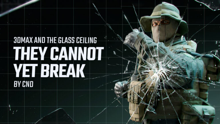3DMAX and the Glass Ceiling They Cannot Yet Break by CND