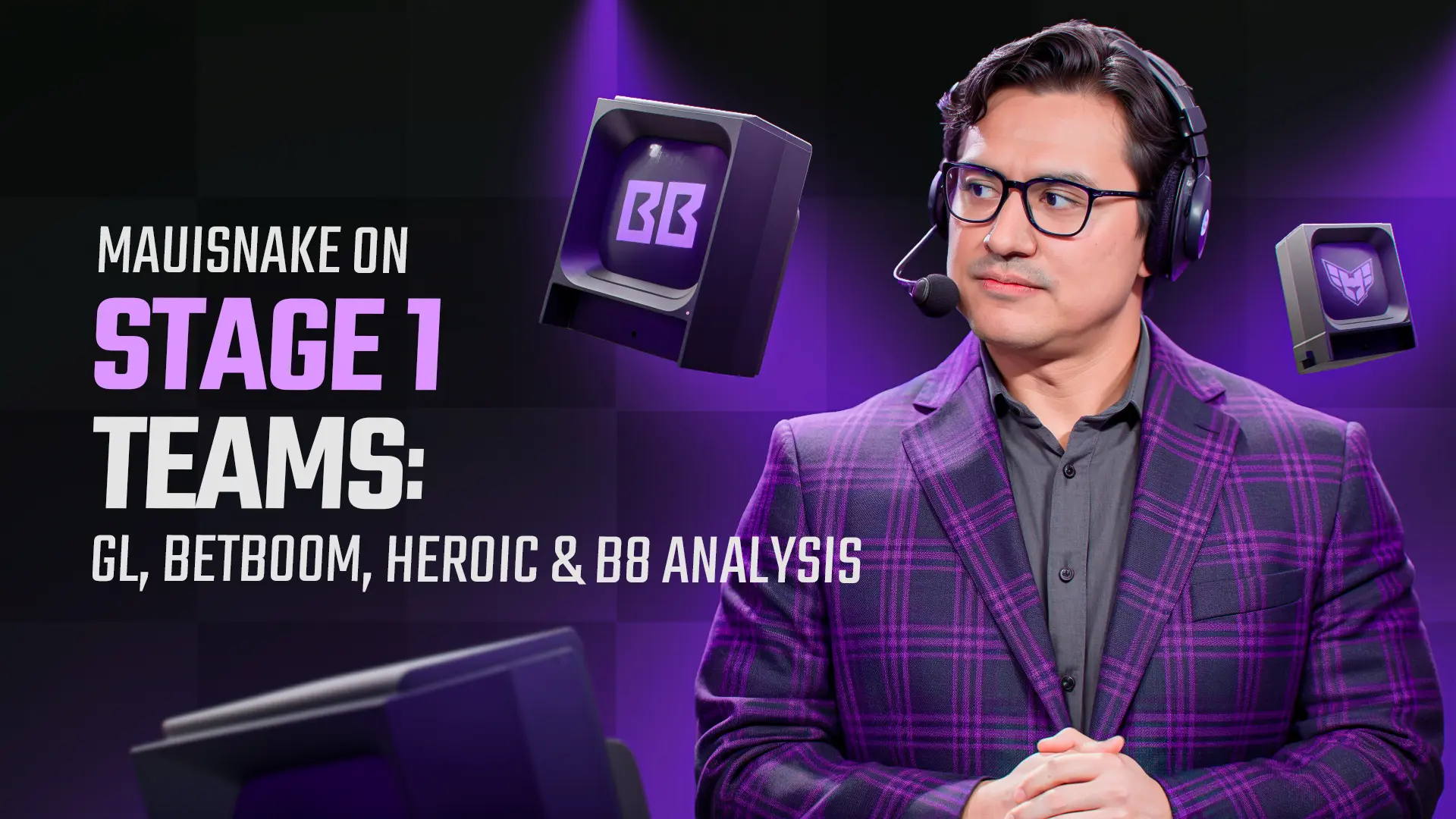 Mauisnake on Stage 1 Teams: GL, BetBoom, Heroic & B8 Analysis