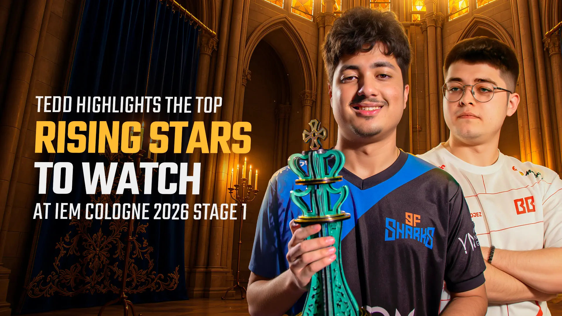 Tedd Highlights the Top Rising Stars to Watch at IEM Cologne 2026 Stage 1