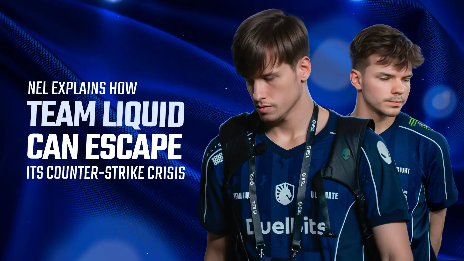 NEL Explains How Team Liquid Can Escape Its Counter-Strike Crisis
