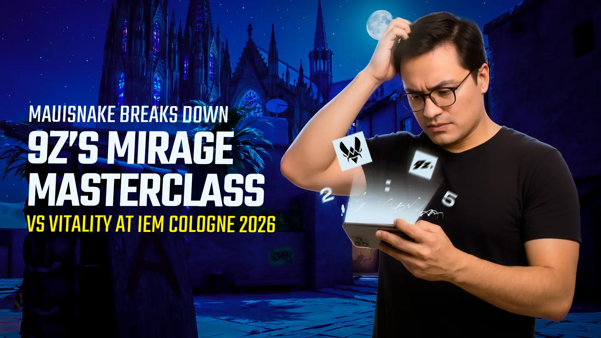 Mauisnake Breaks Down 9z&rsquo;s Mirage Masterclass vs Vitality at IEM Cologne Major 2026