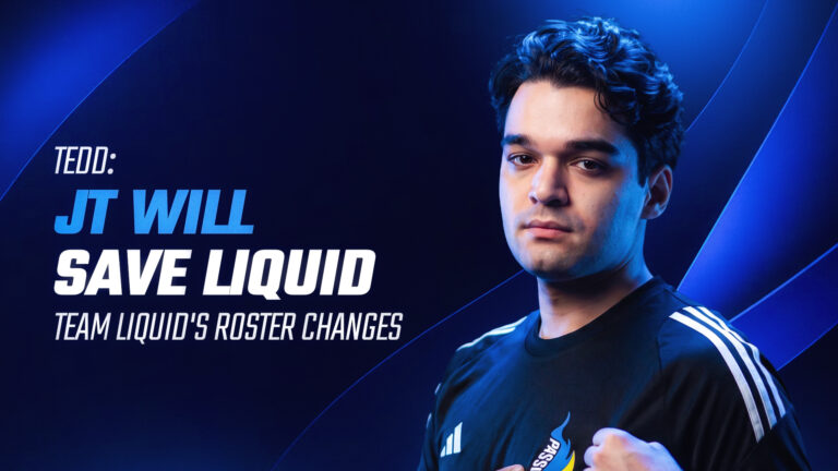 Tedd: JT Will Save Team Liquid