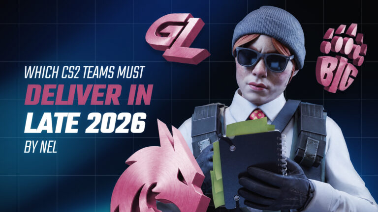 neL: Which CS2 Teams Must Deliver in Late 2026